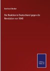 Die Reaktion in Deutschland gegen die Revolution von 1848