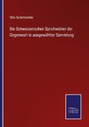 Die Schweizerischen Sprichwörter der Gegenwart in ausgewählter Sammlung