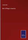 Men & Things in America