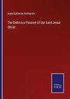 The Dolorous Passion of Our Lord Jesus Christ