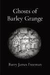 Ghosts of Barley Grange