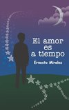 El amor es a tiempo