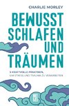 Bewusst schlafen und träumen