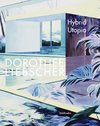 Dorothee Liebscher: Hybrid Utopia