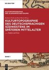 Kulturtopographie des deutschsprachigen Südwestens im späteren Mittelalter.