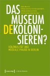 Das Museum dekolonisieren?