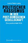 Politischer Rassismus in der post-homogenen Gesellschaft