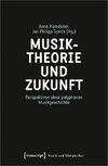 Musiktheorie und Zukunft