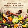 La cuisine douce pour la peau - Neurodermatite