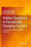 Hidden Champions in Dynamically Changing Societies