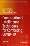 Computational Intelligence Techniques for Combating COVID-19