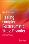 Healing Complex Posttraumatic Stress Disorder