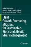 Plant Growth-Promoting Microbes for Sustainable Biotic and Abiotic Stress Management