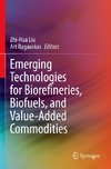 Emerging Technologies for Biorefineries, Biofuels, and Value-Added Commodities