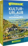 Camperglück  Kultur-Urlaub mit dem Wohnmobil Die besten Campingplätze bei Schlösser, Burgen, Museen in Deutschland