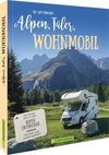 Alpen, Täler, Wohnmobil