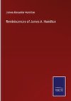 Reminiscences of James A. Hamilton