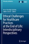 Ethical Challenges for Healthcare Practices at the End of Life: Interdisciplinary Perspectives