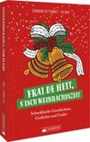 Frai de heit, s isch Weihnachdszeit