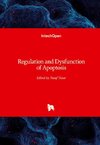 Regulation and Dysfunction of Apoptosis