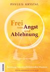 Frei von Angst und Ablehnung