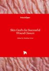 Skin Grafts for Successful Wound Closure