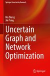 Uncertain Graph and Network Optimization