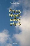 Friss, Vogel, oder stirb