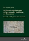 La lógica de inferiorización de las variedades lingüísticas no dominantes