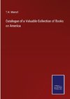 Catalogue of a Valuable Collection of Books on America