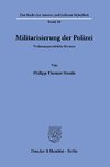 Militarisierung der Polizei.