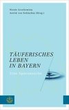 Täuferisches Leben in Bayern