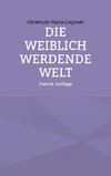 Die weiblich werdende Welt