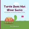 Turtle Does Not Wear Socks