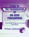 A Key To The Fundamentals of GW-BASIC Programming