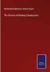 The Science of Railway Construction