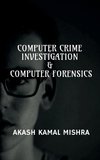 Computer Crime Investigation & Computer Forensics