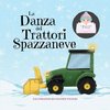 La Danza dei Trattori Spazzaneve