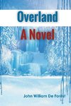 Overland A Novel