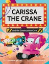 Carissa The Crane and the Construction Crew