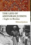 THE LIFE OF ADONIRAM JUDSON - Light to Burma