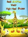 Real Giraffes Wear High-heel Shoes