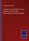 Die Lehre vom freien Willen und seinem Verhältnis zur Gnade in ihrer geschichtlichen Entwicklung dargstellt