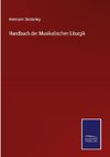 Handbuch der Musikalischen Liturgik