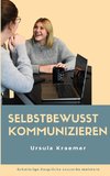 Selbstbewusst kommunizieren