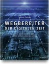 Wegbereiter der digitalen Zeit