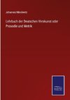 Lehrbuch der Deutschen Verskunst oder Prosodie und Metrik