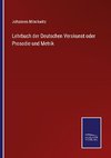 Lehrbuch der Deutschen Verskunst oder Prosodie und Metrik