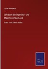 Lehrbuch der Ingenieur- und Maschinen-Mechanik