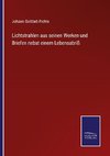 Lichtstrahlen aus seinen Werken und Briefen nebst einem Lebensabriß